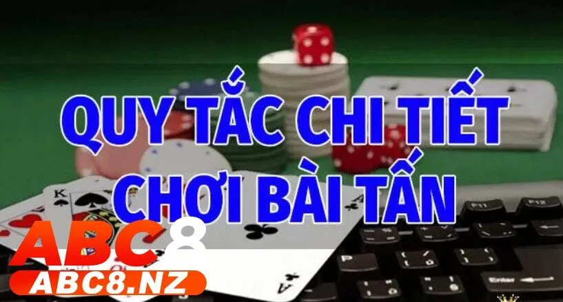 Bài Tấn – Trò Chơi Được Yêu Thích Nhất Năm 2025 4 Những quy tắc cụ thể và chi tiết khi tham gia chơi Bài Tấn