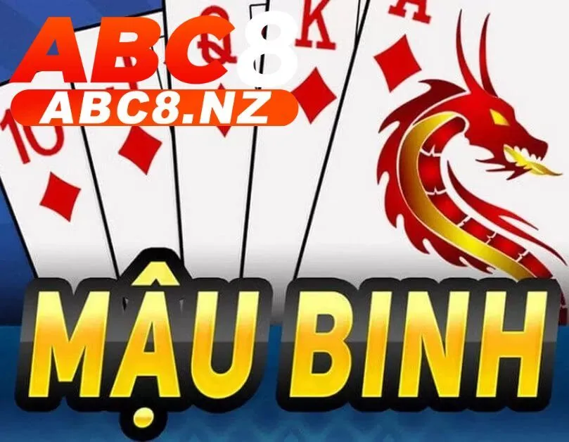 Tổng quan về mậu binh Abc8