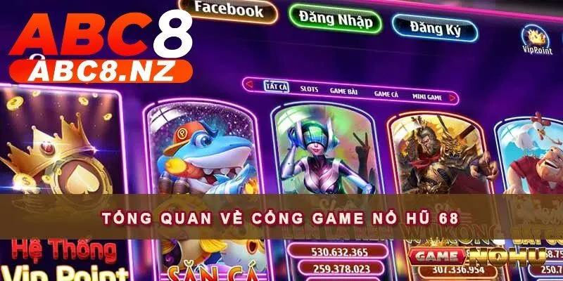 Nổ Hũ 68 – Cuộc Phiêu Lưu Thưởng Lớn Bắt Đầu Ở Abc8 6 Đăng ký Nổ Hũ 68 có dễ không?